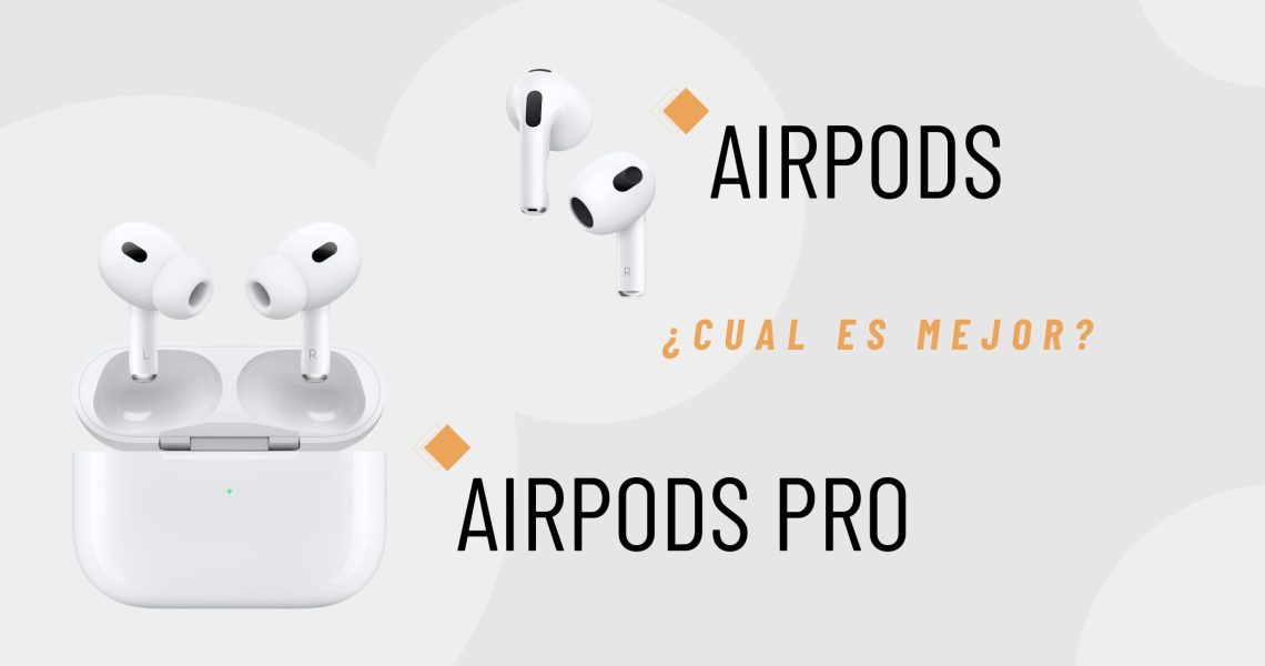 AirPods vs AirPods Pro: ¿Cuál elegir?
