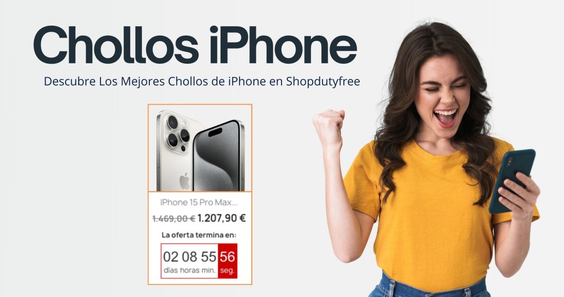 Descubre Los Mejores Chollos de iPhone y Encuentra el Dispositivo de Tus Sueños en Shopdutyfree.es