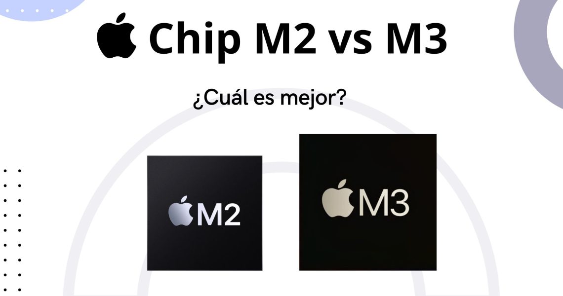 Chip M3 vs Chip M2: ¿Cuál es Mejor?