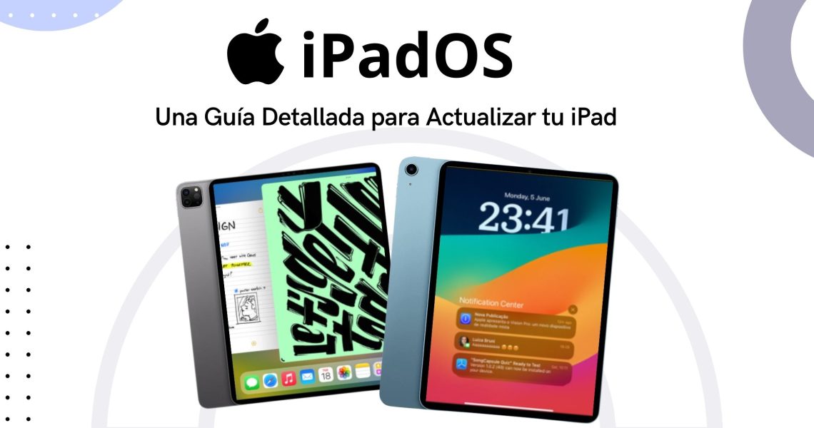 La Nueva Versión de iPadOS: Una Guía Detallada para Actualizar tu iPad