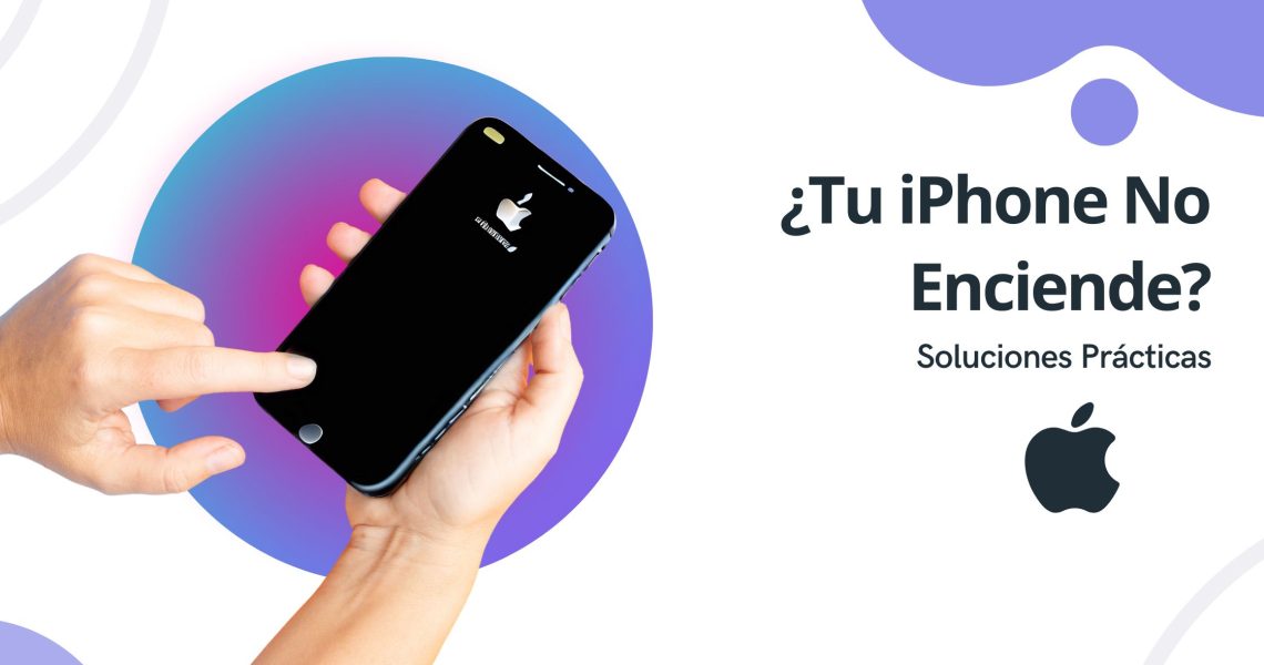 ¿Tu iPhone No Enciende? Soluciones Prácticas