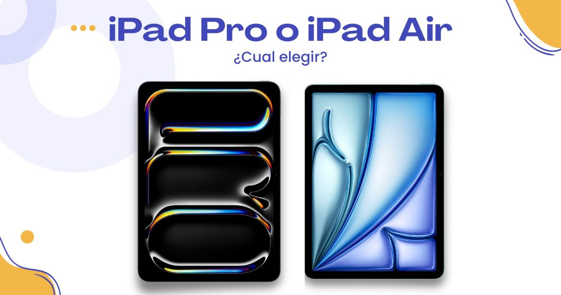 ¿Cuál elegir: iPad Pro o iPad Air? 