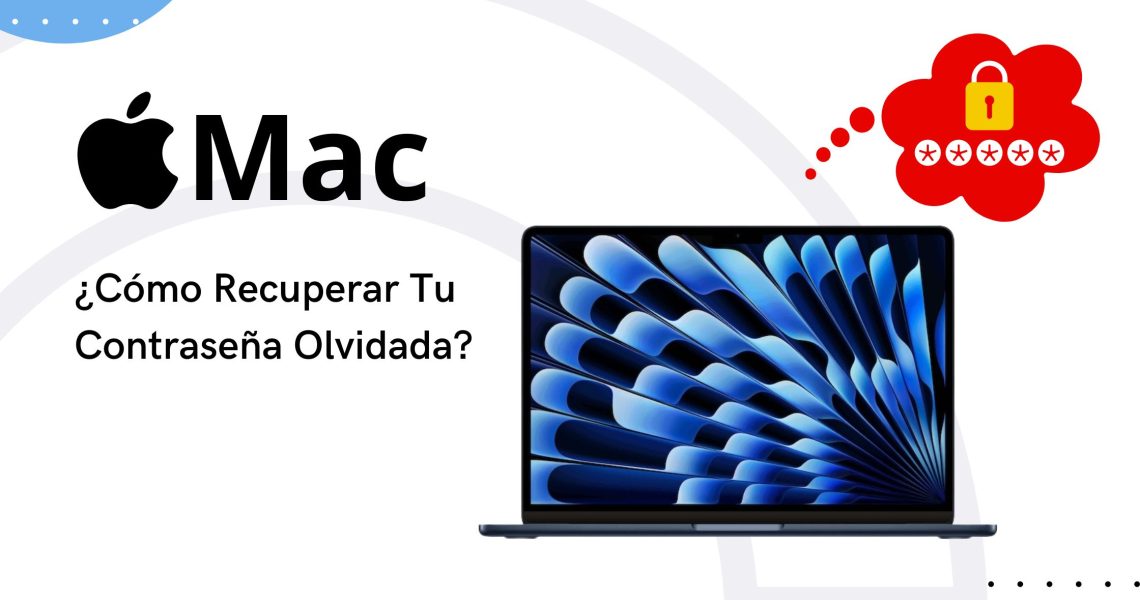 ¿Cómo Recuperar Tu Contraseña Olvidada en Mac?