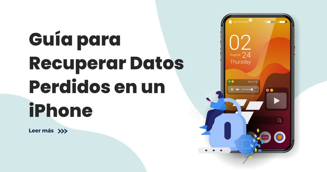 Guía Completa para Recuperar Datos Perdidos en un iPhone