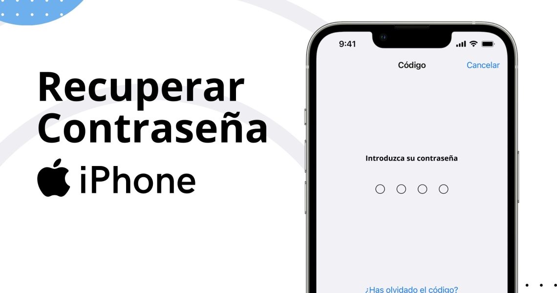 Guía para recuperar la contraseña del iPhone