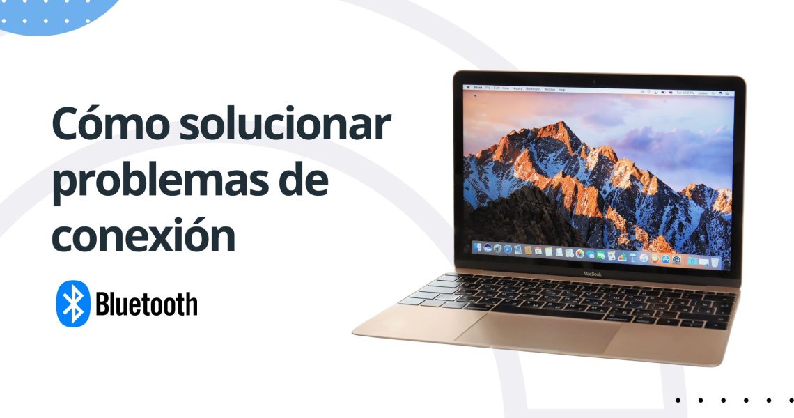 Cómo solucionar problemas de conexión Bluetooth en tu Mac
