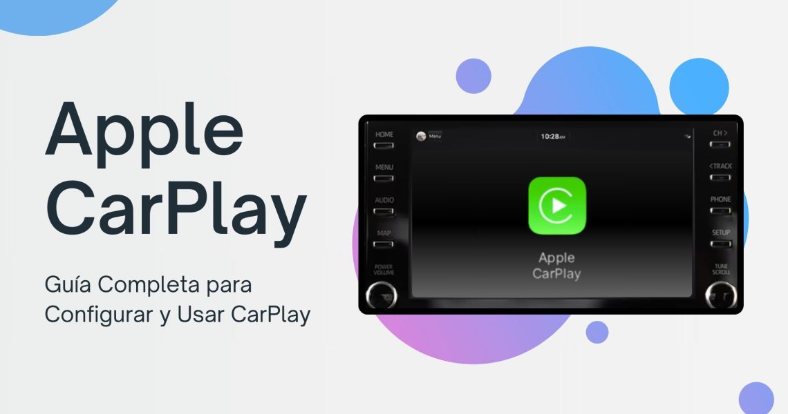 Guía Completa para Configurar y Usar Apple CarPlay